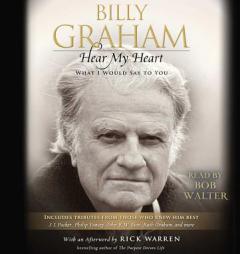 Hear My Heart: What I Would Say to You by Billy Graham Paperback Book