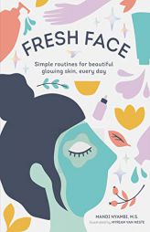 Fresh Face: Simple Routines for Beautiful Glowing Skin, Every Day by Mandi Nyambi Paperback Book