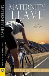 Maternity Leave by Trish Felice Cohen Paperback Book