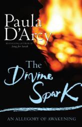 The Divine Spark by Paula D'Arcy Paperback Book