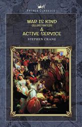 War is Kind (Illustrated) & Active Service by Stephen Crane Paperback Book