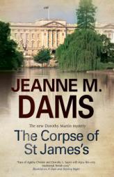 The Corpse of St James's (A Dorothy Martin Mystery) by Jeanne M. Dams Paperback Book