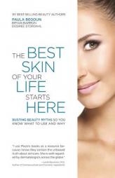 The Best Skin of Your Life Starts Here: Busting Beauty Myths So You Know What to Use and Why by Bryan Barron Paperback Book