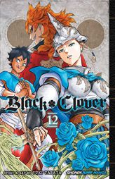 Black Clover, Vol. 12 by Yuki Tabata Paperback Book