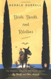 Birds, Beasts, and Relatives by Gerald Malcolm Durrell Paperback Book