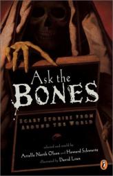 Ask the Bones: Scary Stories from Around the World by Various Paperback Book