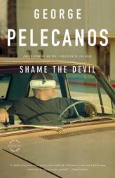 Shame the Devil by George Pelecanos Paperback Book