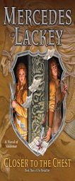 Closer to the Chest (Valdemar: The Herald Spy) by Mercedes Lackey Paperback Book
