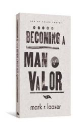 Becoming a Man of Valor (Men of Valor) by Mark R. Laaser Paperback Book
