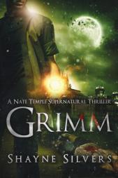 Grimm: A Nate Temple Supernatural Thriller (The Temple Chronicles) (Volume 3) by Shayne Silvers Paperback Book