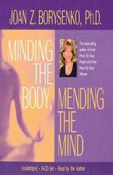 Minding the Body, Mending the Mind by Joan Borysenko Paperback Book