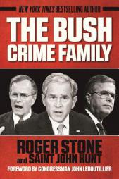 The Bush Crime Family: The Inside Story of an American Dynasty by Roger Stone Paperback Book