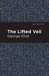 The Lifted Veil (Mint Editions) by George Eliot Paperback Book