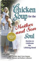 Chicken Soup for the Mother and Son Soul: Stories to Celebrate the Lifelong Bond by Jack Canfield Paperback Book