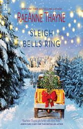 Sleigh Bells Ring: A Novel by Raeanne Thayne Paperback Book