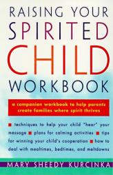 Raising Your Spirited Child Workbook by Mary Sheedy Kurcinka Paperback Book