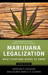 Marijuana Legalization: What Everyone Needs to Know® by Jonathan P. Caulkins Paperback Book