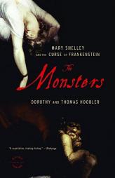 The Monsters: Mary Shelley and the Curse of Frankenstein by Dorothy Hoobler Paperback Book