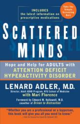 Scattered Minds: Hope and Help for Adults with Attention Deficit Hyperactivity Disorder by Lenard Adler Paperback Book