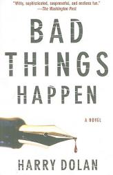 Bad Things Happen by Harry Dolan Paperback Book