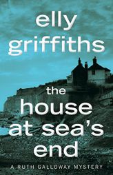 The House at Sea's End (Ruth Galloway Mysteries) by Elly Griffiths Paperback Book