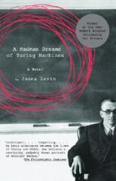 A Madman Dreams of Turing Machines by Janna Levin Paperback Book