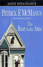 The Bear in the Attic by Patrick F. McManus Paperback Book