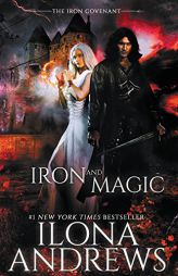 Iron and Magic (Iron Covenant) by Ilona Andrews Paperback Book
