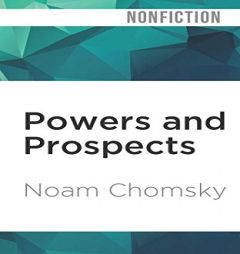 Powers and Prospects: Reflections on Human Nature and the Social Order by Noam Chomsky Paperback Book