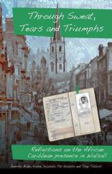 Through, Sweat, Tears and Triumphs: Reflections on The African Caribbean Presence in Walsall by Jennifer Blake Paperback Book