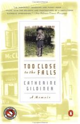 Too Close to the Falls by Catherine Gildiner Paperback Book