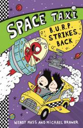 Space Taxi: B.U.R.P. Strikes Back by Wendy Mass Paperback Book