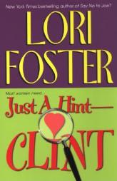 Just A Hint--Clint by Lori Foster Paperback Book