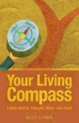 Your Living Compass: Living Well in Thought, Word, and Deed by  Paperback Book