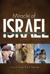 Miracle of Israel: The Shocking, Untold Story of God's Love for His People by Gary Frazier Paperback Book
