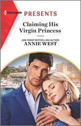 Claiming His Virgin Princess: An Uplifting International Romance (Royal Scandals, 2) by Annie West Paperback Book