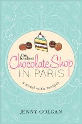 The Loveliest Chocolate Shop in Paris by Jenny Colgan Paperback Book