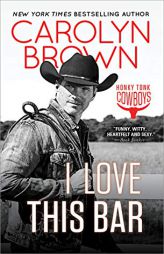 I Love This Bar by Carolyn Brown Paperback Book