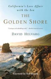 The Golden Shore: California's Love Affair with the Sea by David Helvarg Paperback Book