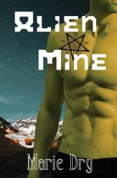 Alien Mine by Marie Dry Paperback Book
