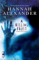 A Killing Frost (River Dance, Book 1) by Hannah Alexander Paperback Book