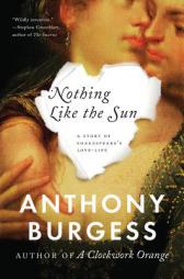 Nothing Like the Sun by Anthony Burgess Paperback Book