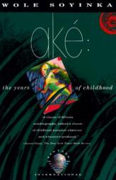 Ake: The Years of Childhood by Wole Soyinka Paperback Book