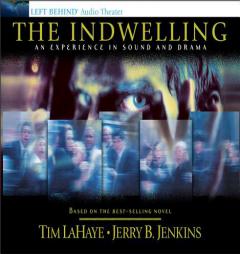 The Indwelling: An Experience in Sound and Drama (Left Behind (Radio Show Audio)) by Tim LaHaye Paperback Book