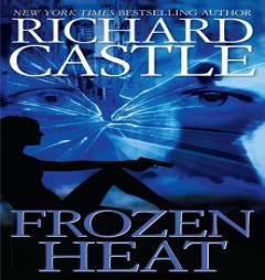Frozen Heat by Richard Castle Paperback Book