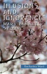 Illusions and Ignorance: Mary Bennet's Story by S. E. Ward Paperback Book