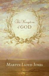 The Kingdom of God by Martyn Lloyd-Jones Paperback Book