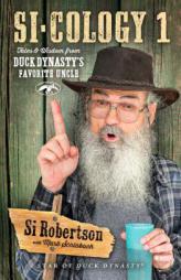 Si-cology 1: Tales and Wisdom from Duck Dynasty's Favorite Uncle by Si Robertson Paperback Book