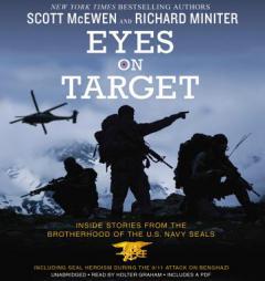 Eyes on Target: Inside Stories from the Brotherhood of the U.S. Navy SEALs by Scott McEwen Paperback Book
