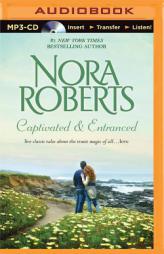 Captivated & Entranced: Captivated, Entranced by Nora Roberts Paperback Book